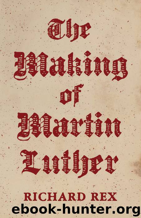 The Making of Martin Luther by Rex Richard;