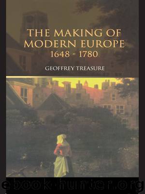 The Making of Modern Europe, 1648-1780 by Treasure Geoffrey;