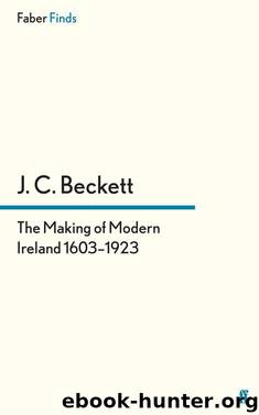 The Making of Modern Ireland 1603-1923 by J.C. Beckett