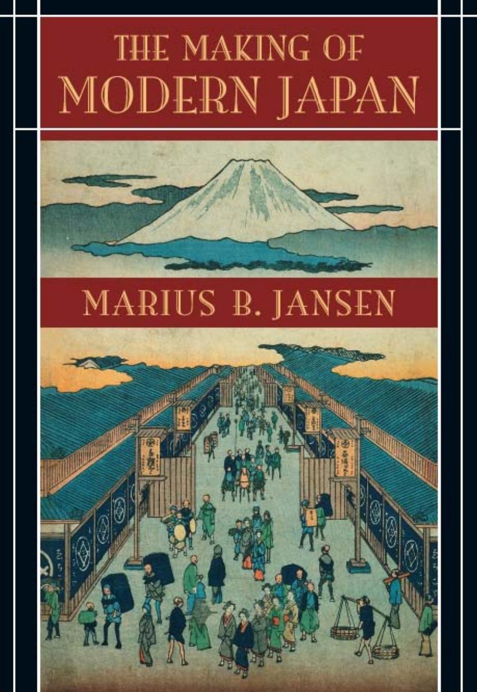 The Making of Modern Japan by Marius B. Jansen