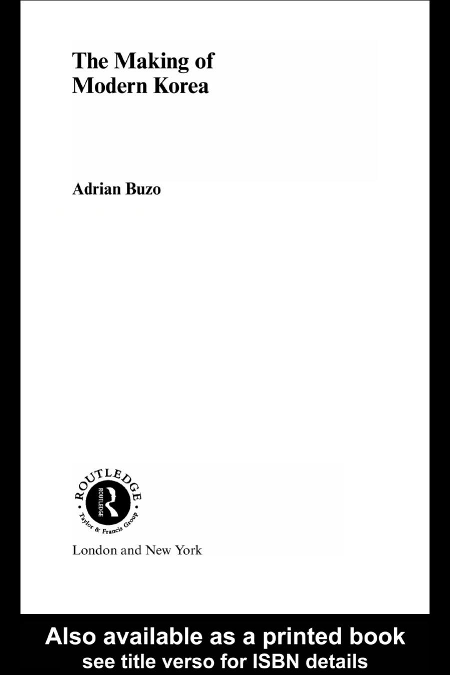 The Making of Modern Korea: A History (Asias Transformations) by Adrian Buzo