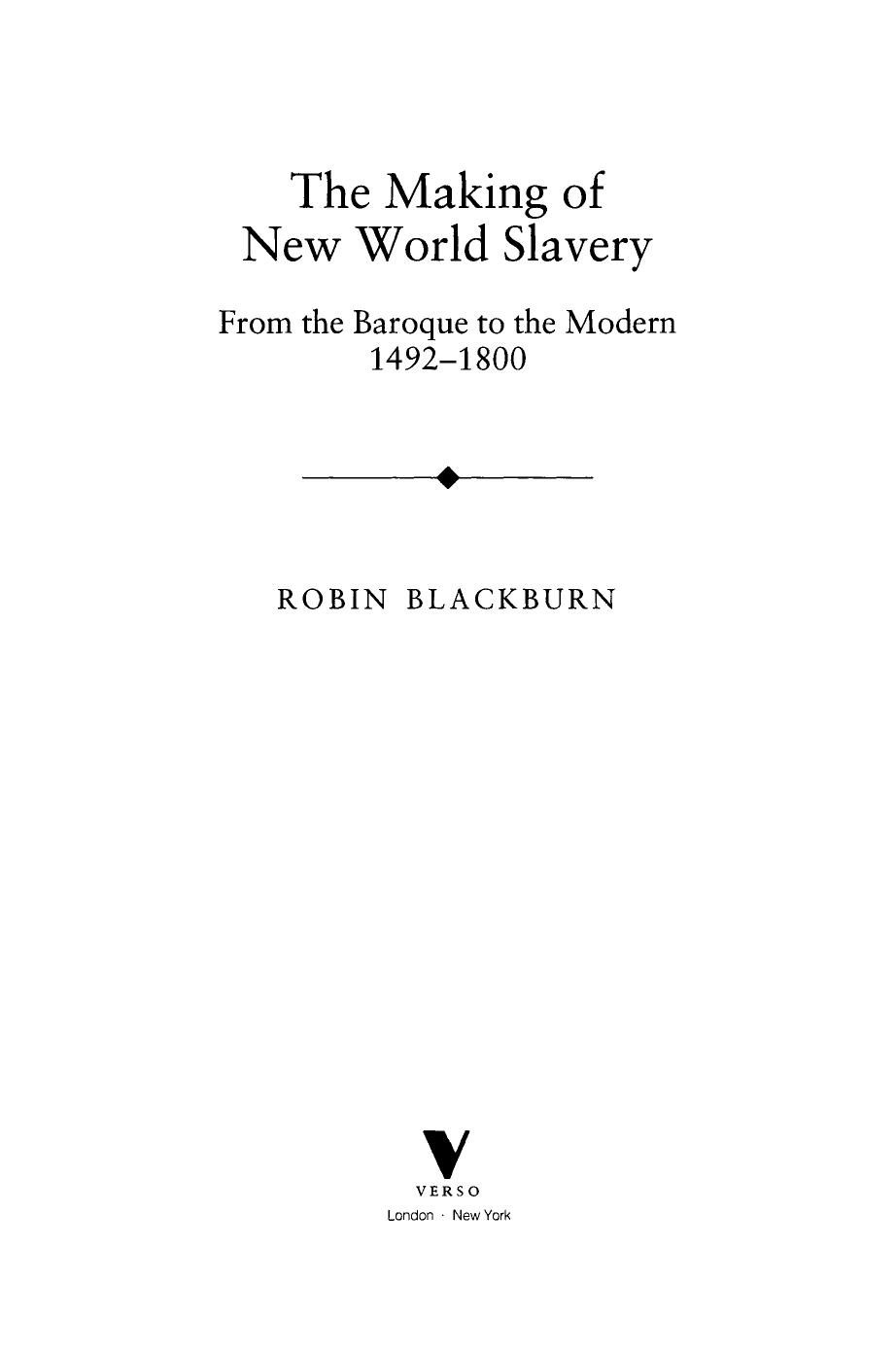 The Making of New World Slavery by Robin Blackburn