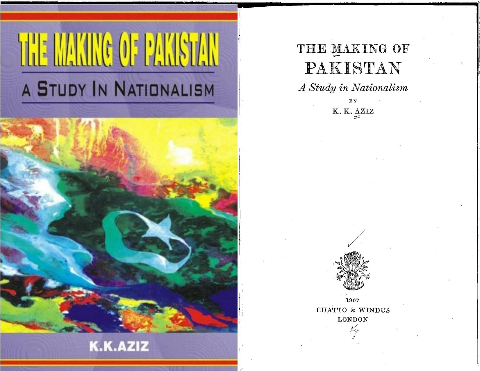 The Making of Pakistan: A Study in Nationalism by K. K. Aziz