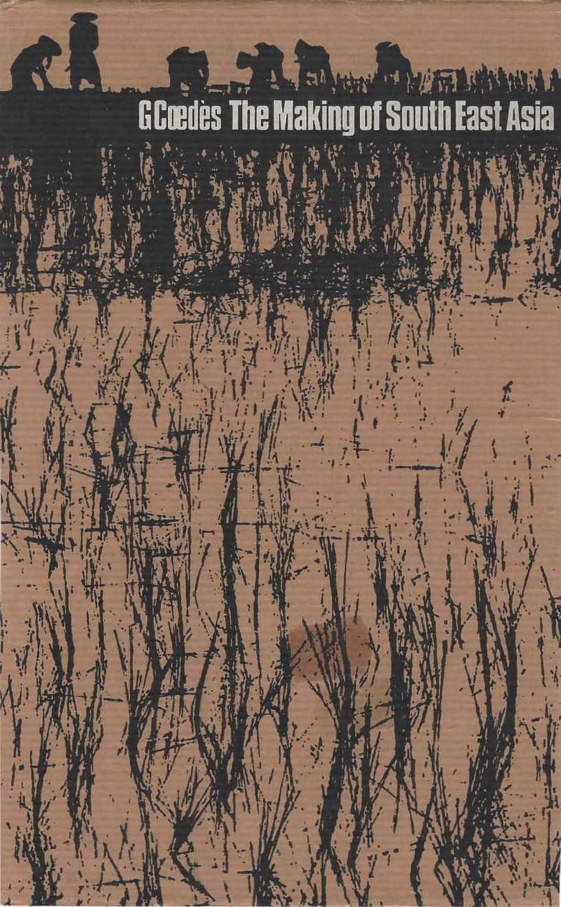 The Making of South East Asia by G. Coedes