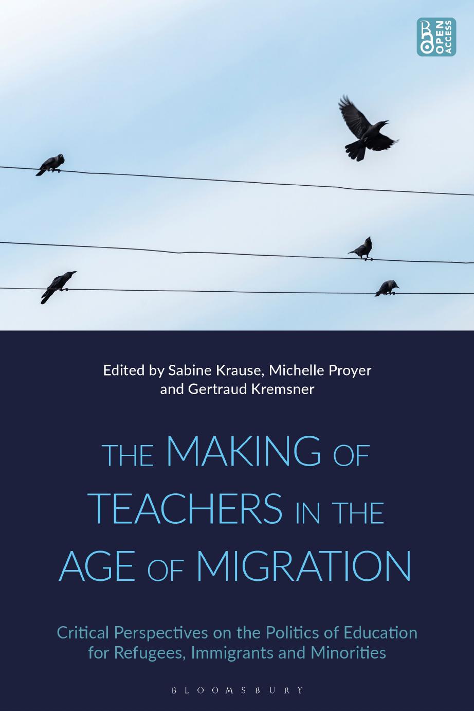 The Making of Teachers in the Age of Migration: Critical Perspectives on the Politics of Education for Refugees, Immigrants and Minorities by Sabine Krause; Michelle Proyer; Gertraud Kremsner