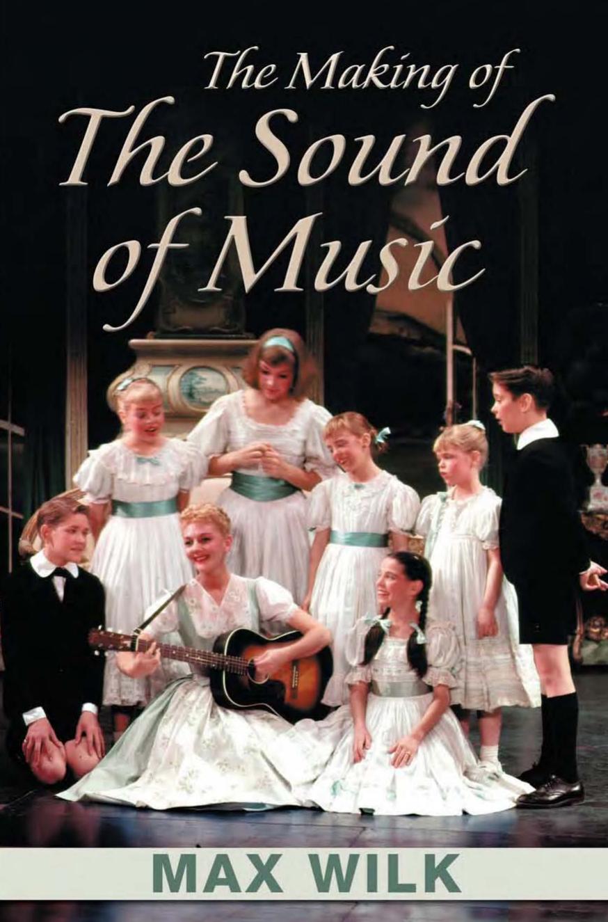 The Making of The Sound of Music by Max Wilk