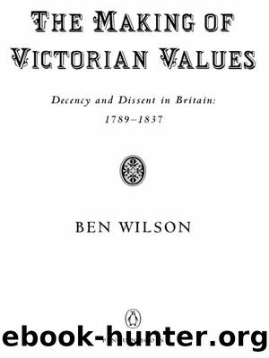 The Making of Victorian Values by Ben Wilson