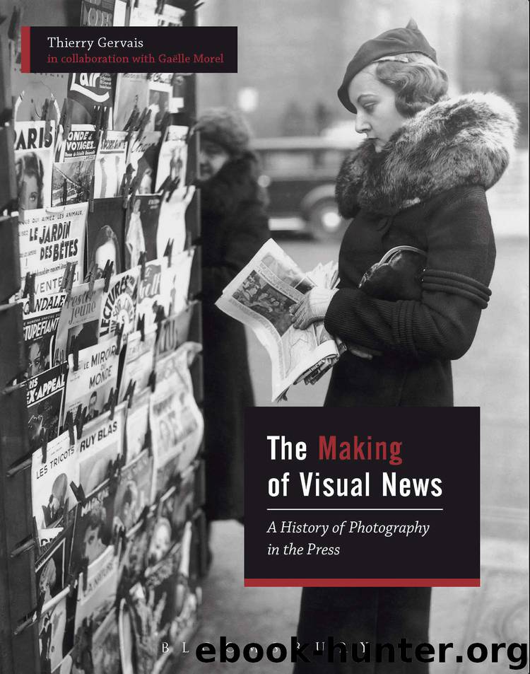The Making of Visual News: A History of Photography in the Press by Thierry Gervais
