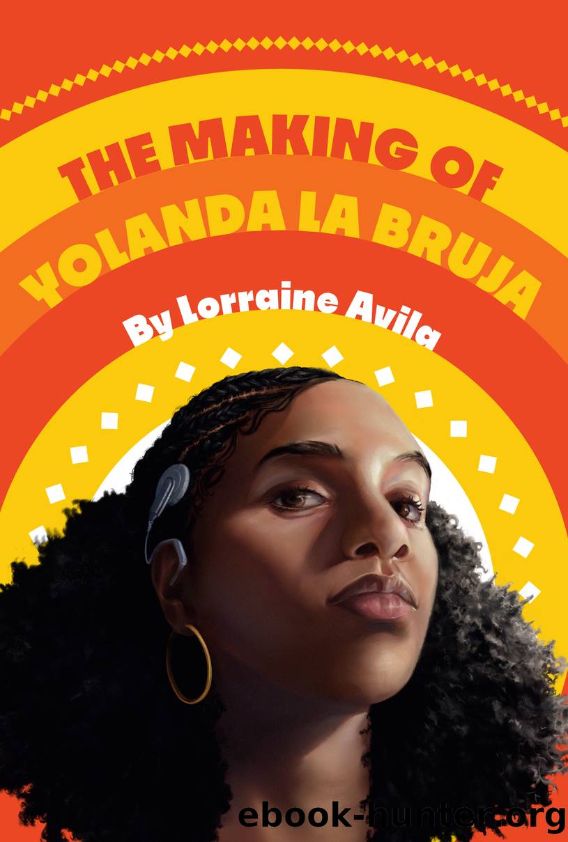 The Making of Yolanda la Bruja by Lorraine Avila