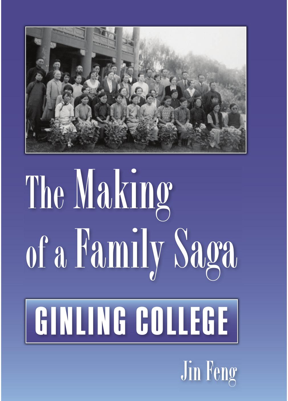 The Making of a Family Saga : Ginling College by Jin Feng