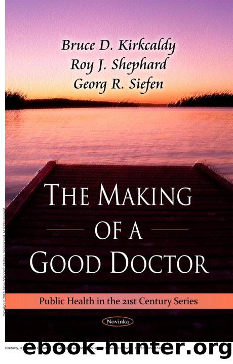 The Making of a Good Doctor by B.D. Kirkcaldy; R.G. Siefen; George R. Siefen