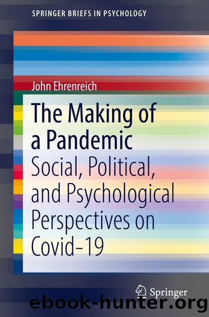 The Making of a Pandemic: Social, Political, and Psychological Perspectives on Covid-19 by John Ehrenreich