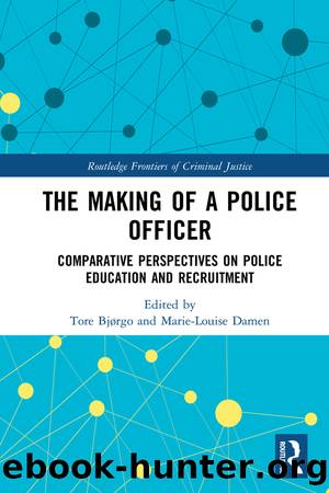 The Making of a Police Officer by Tore Bjørgo Marie-Louise Damen