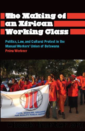The Making of an African Working Class by Werbner Pnina