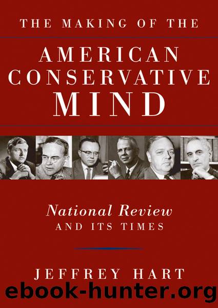 The Making of the American Conservative Mind: National Review and Its Times by Jeffrey Hart