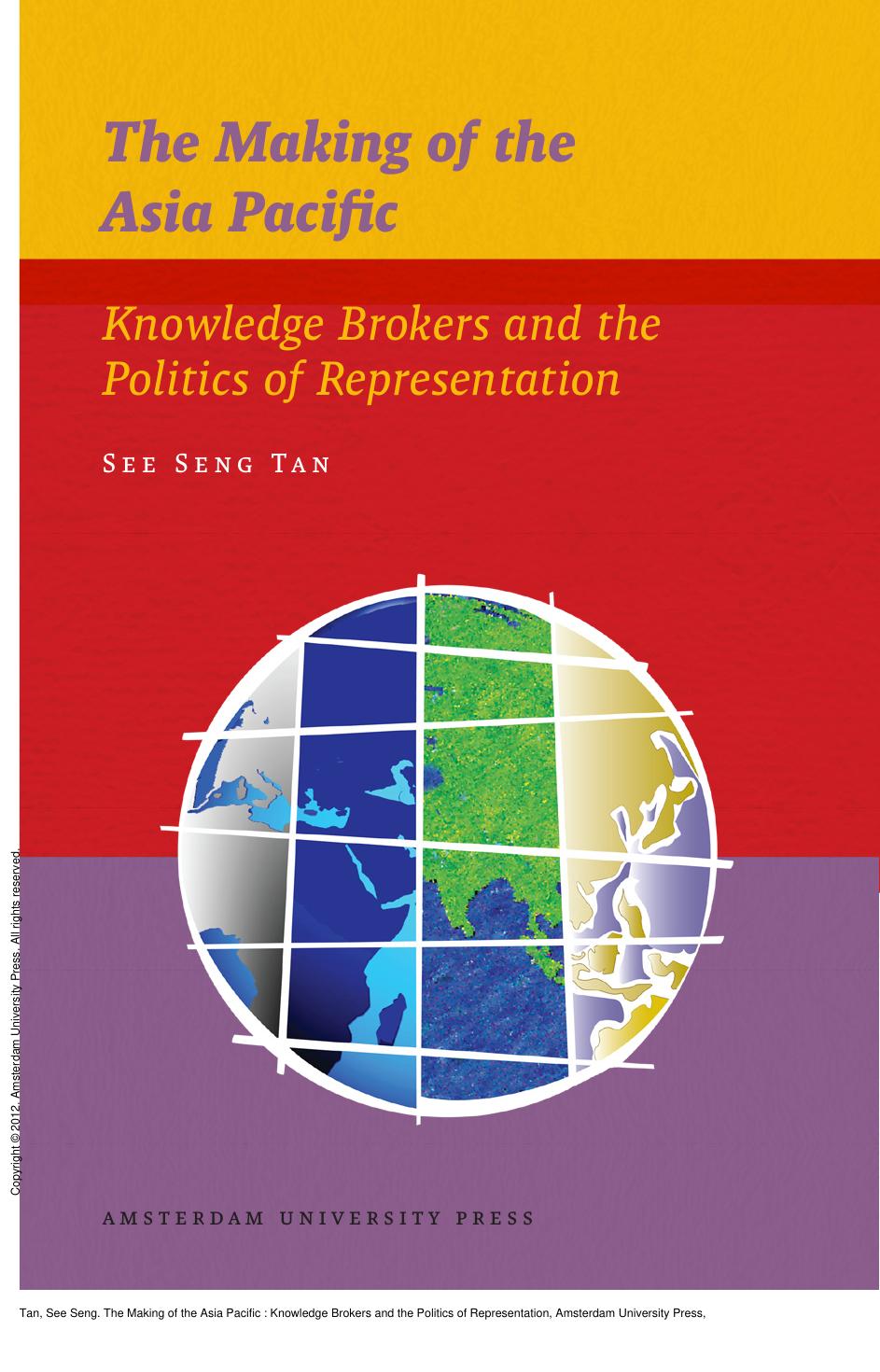 The Making of the Asia Pacific : Knowledge Brokers and the Politics of Representation by See Seng Tan
