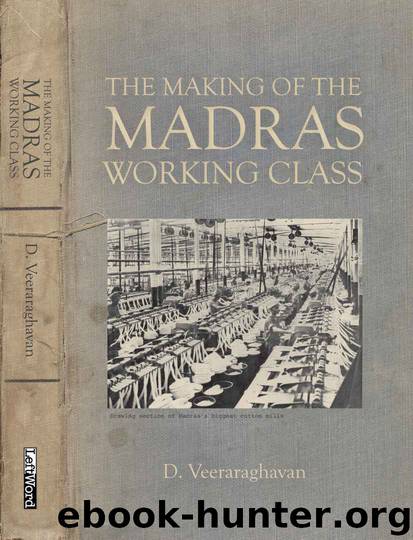 The Making of the Madras Working Class by D. Veeraraghavan