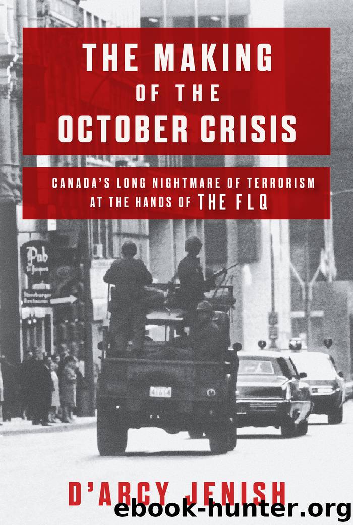 The Making of the October Crisis by D'Arcy Jenish