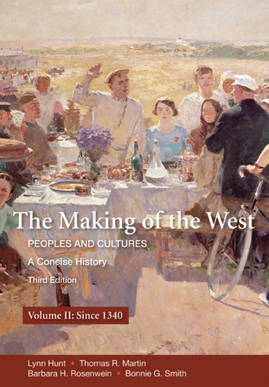 The Making of the West: Peoples and Cultures: A Concise History, Volume II since 1340 by Lynn Hunt
