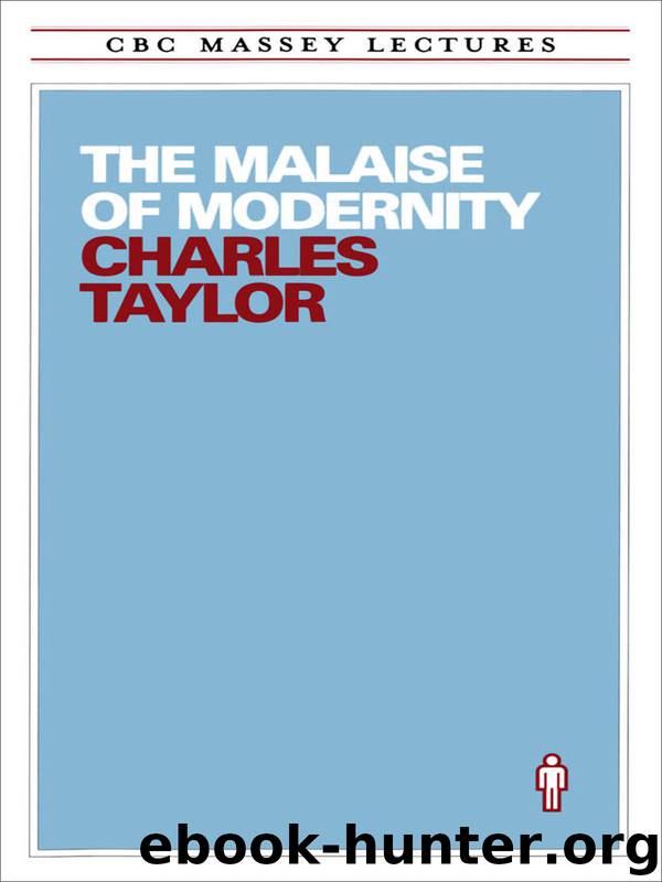The Malaise of Modernity by Charles Taylor