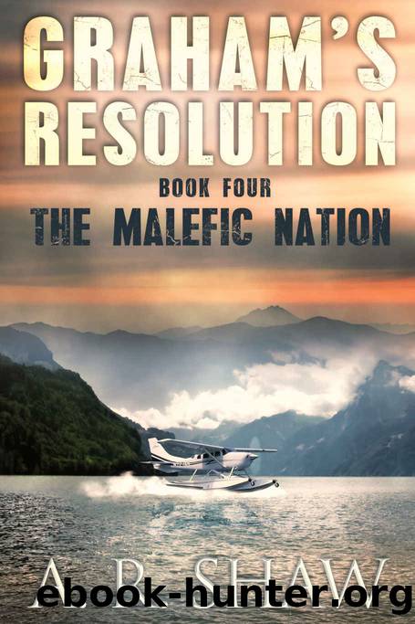 The Malefic Nation: A Post Apocalyptic Pandemic Thriller (Graham's Resolution Book 4) by A. R. Shaw