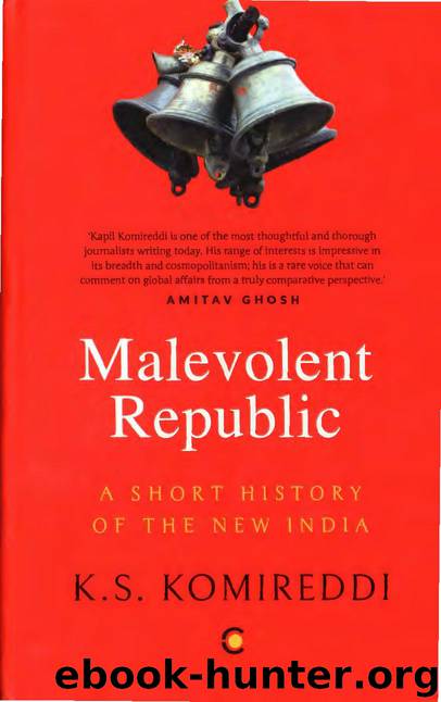 The Malevolent Republic A Short History of New India-Context (2019) by KS Komireddi