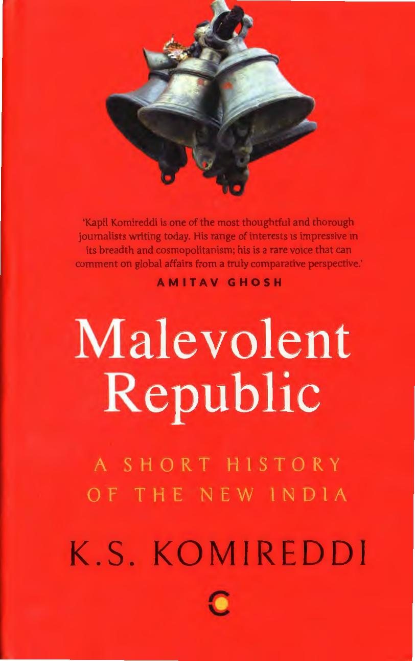 The Malevolent Republic: A Short History of New India by KS Komireddi