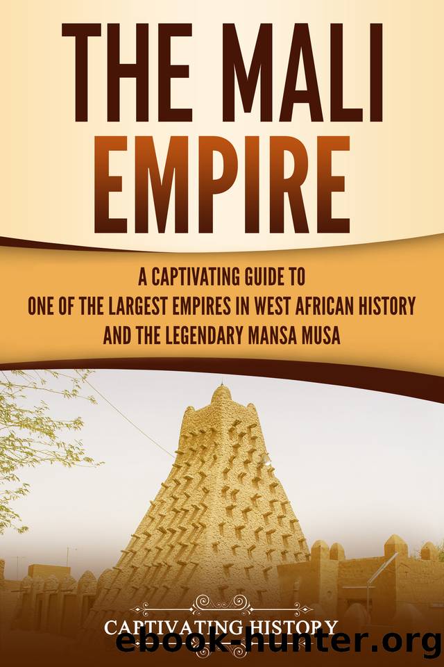 The Mali Empire: A Captivating Guide to One of the Largest Empires in West African History and the Legendary Mansa Musa (Western Africa) by Captivating History