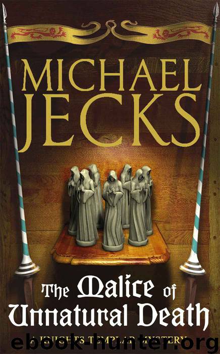 The Malice of Unnatural Death: by Michael Jecks
