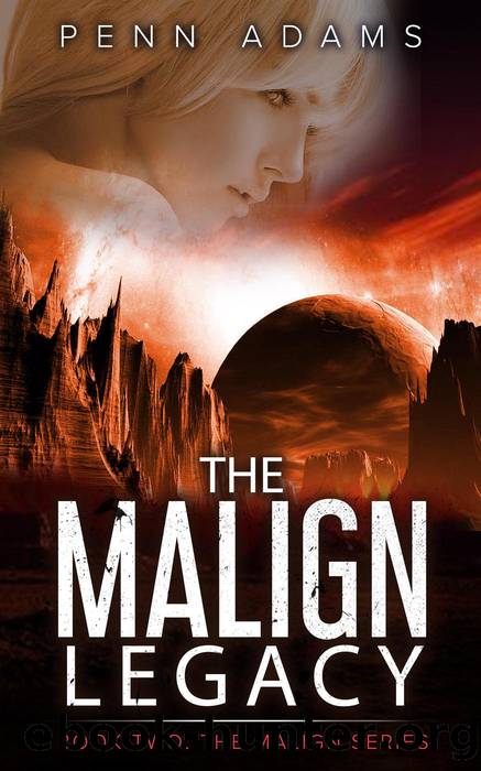 The Malign Legacy by Penn Adams