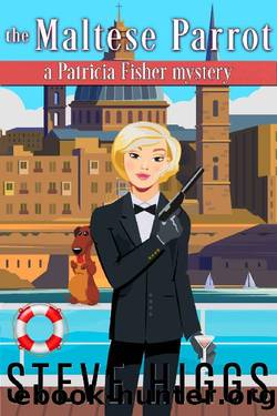 The Maltese Parrot: A Patricia Fisher Mystery (A Humorous Cruise Ship Cozy Mystery Book 9) by Steve Higgs