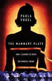 The Mammary Plays: Two Plays by Paula Vogel