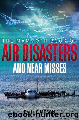 The Mammoth Book of Air Disasters and Near Misses by Paul Simpson