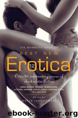 The Mammoth Book of Best New Erotica 12 by Maxim Jakubowski