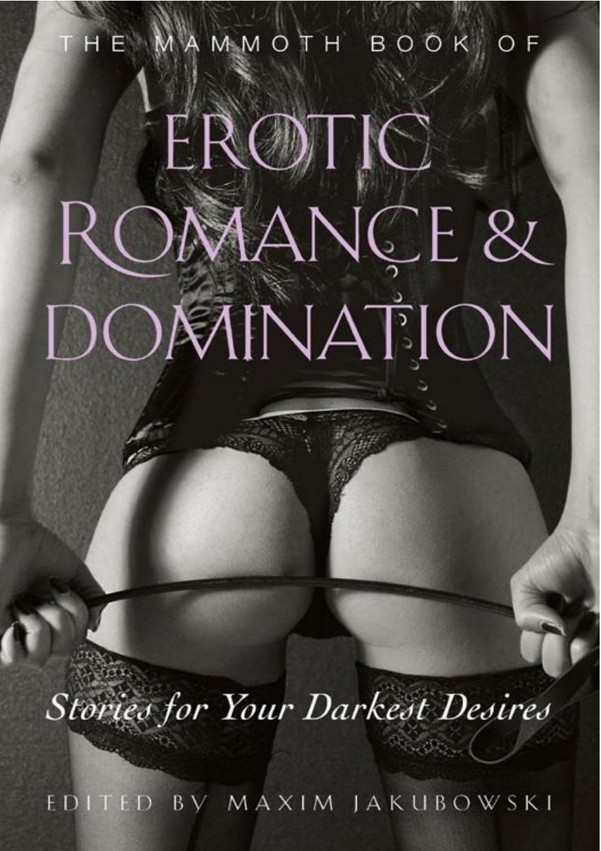 The Mammoth Book of Erotic Romance and Domination by Jakubowski Maxim