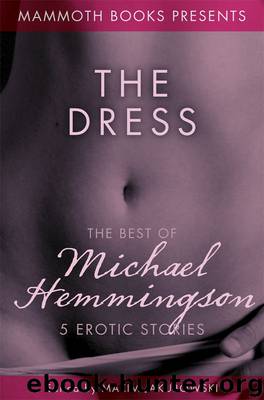 The Mammoth Book of Erotica presents The Best of Michael Hemmingson by Michael Hemmingson