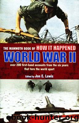 The Mammoth Book of How It Happened: World War II by Jon E. Lewis