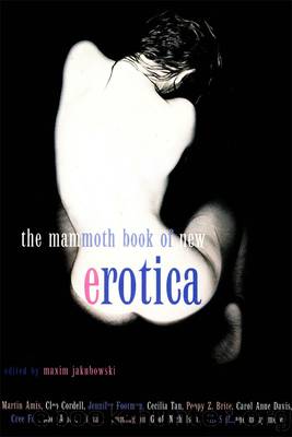 The Mammoth Book of New Erotica by Maxim Jakubowski