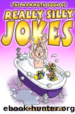 The Mammoth Book of Really Silly Jokes by Geoff Tibballs