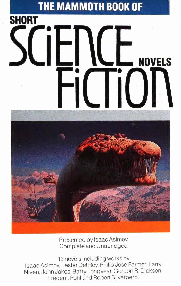 The Mammoth Book of Short Science Fiction Novels by Isaac Asimov Martin H. Greenberg and Charles G. Waugh (Eds.)