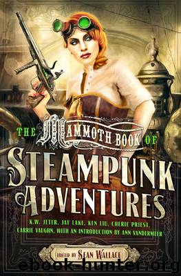 The Mammoth Book of Steampunk Adventures by Sean Wallace
