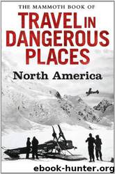 The Mammoth Book of Travel in Dangerous Places by Keay John
