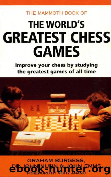 The Mammoth Book of the World's Greatest Chess Games (1998) by John Nunn Graham Burgess John Emms
