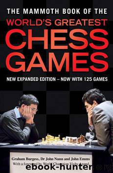 The Mammoth Book of the World's Greatest Chess Games by Graham Burgess & John Emms