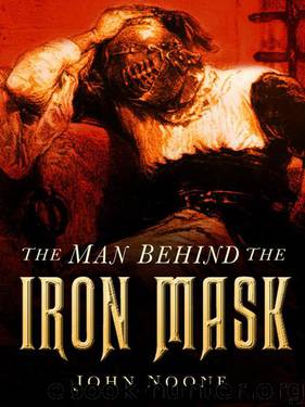 The Man Behind the Iron Mask by John Noone