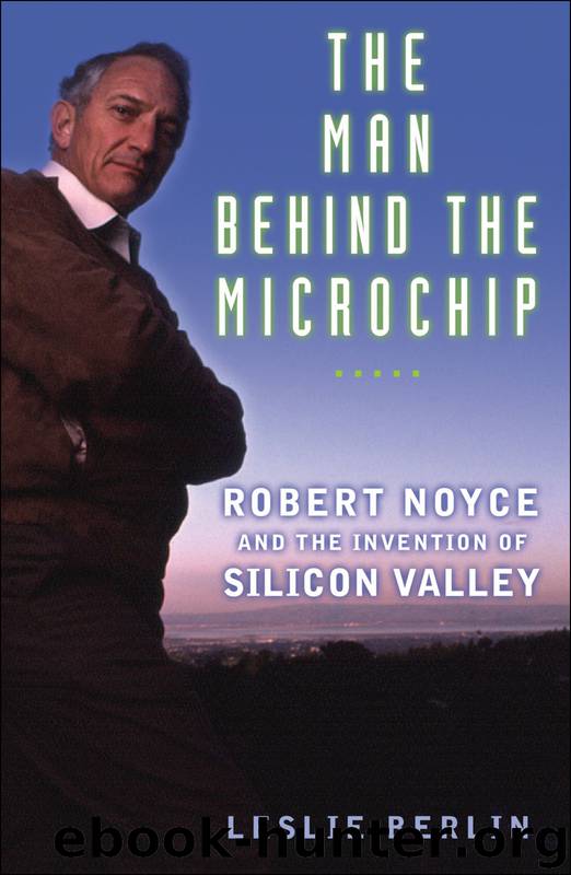 The Man Behind the Microchip by Leslie Berlin