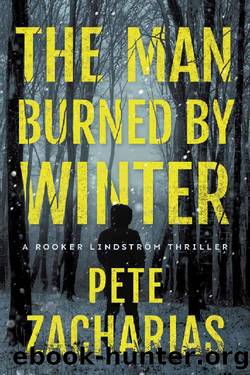 The Man Burned by Winter (Rooker LindstrÃ¶m Thriller) by Pete Zacharias