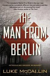The Man From Berlin (A Gregor Reinhardt Novel) by Luke McCallin