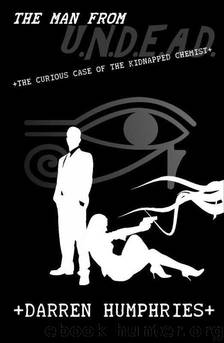 The Man From U.N.D.E.A.D. - the Curious Case of the Kidnapped Chemist by Darren Humphries