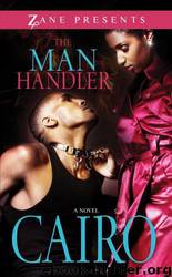 The Man Handler: A Novel by Cairo